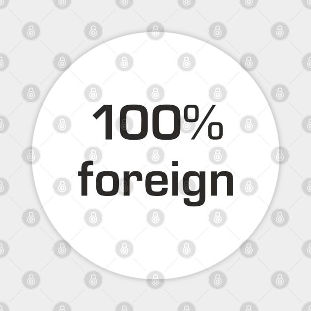 100% foreign Magnet by goatboyjr